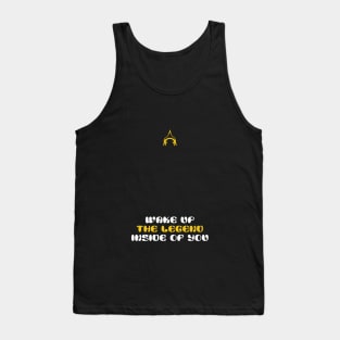 Wake up the legend inside of you Tank Top